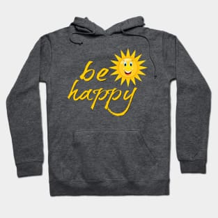 Be Happy Hoodie